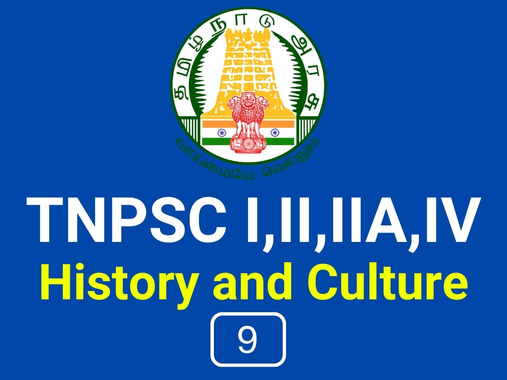 TNPSC I,II, IIA, IV History and Culture 9