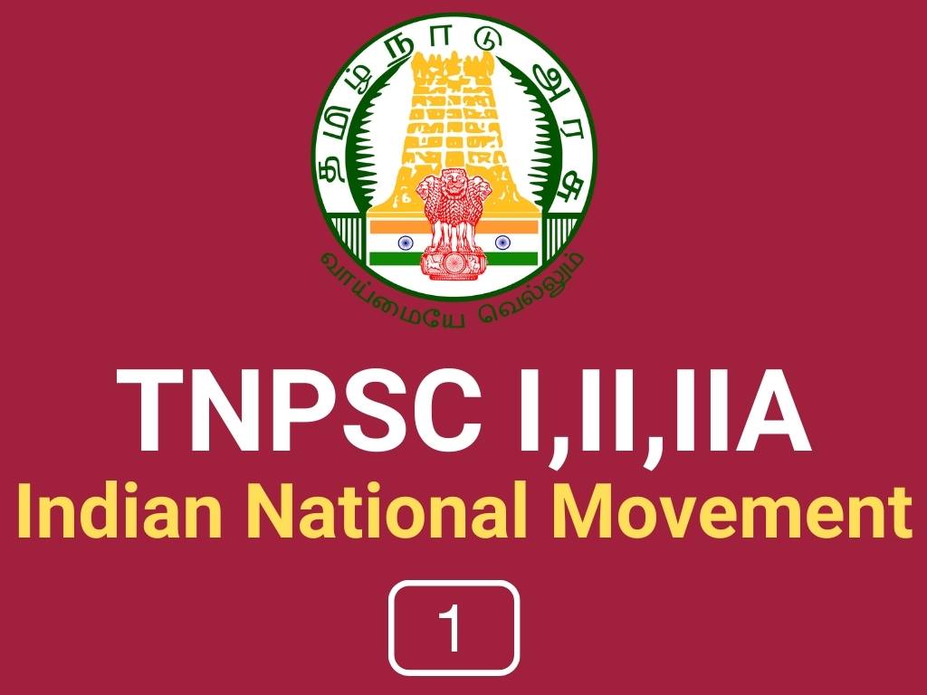 TNPSC I,II, IIA, IV Indian National Moment 1