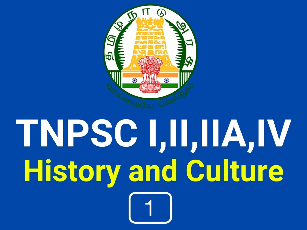 TNPSC I,II, IIA, IV History and Culture 1